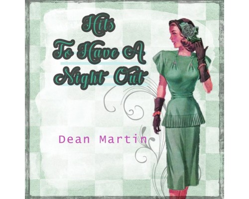 Dean Martin - Hits To Have A Night Out Dean Martin - Hits To Have A Night Out