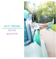 Dean Martin - Out There