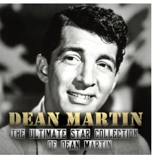 Dean Martin - The Ultimate Star Collection of Dean Martin