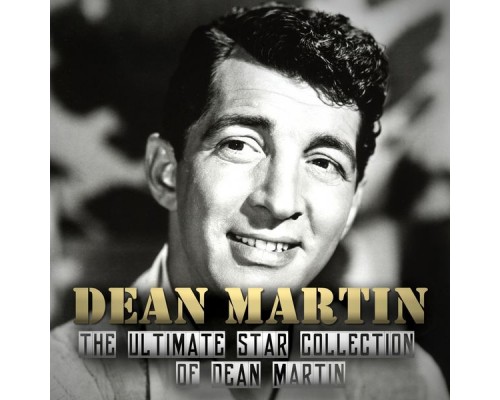 Dean Martin - The Ultimate Star Collection of Dean Martin