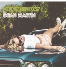 Dean Martin - Enjoy The Day