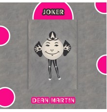 Dean Martin - Joker