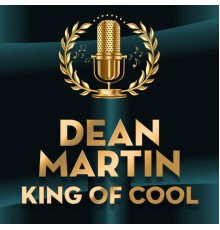 Dean Martin - King of Cool