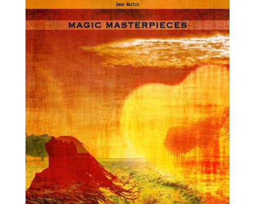 Dean Martin - Magic Masterpieces Dean Martin - Magic Masterpieces