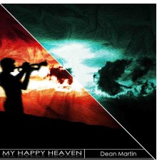 Dean Martin - My Happy Heaven (Remastered)