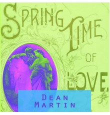 Dean Martin - Spring Time Of Love