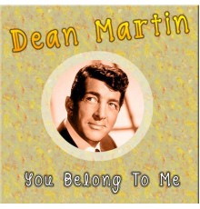 Dean Martin - You Belong to Me