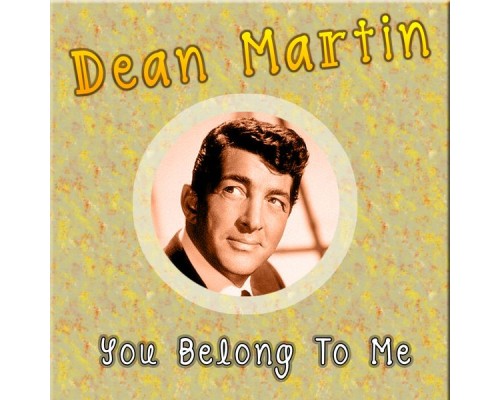 Dean Martin - You Belong to Me Dean Martin - You Belong to Me