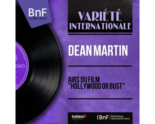 Dean Martin - Airs du film "Hollywood or Bust" (From "Hollywood or Bust", Mono Version) Dean Martin - Airs du film "Hollywood or Bust" (From "Hollywood or Bust", Mono Version)
