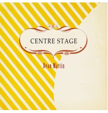 Dean Martin - Centre Stage