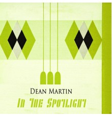 Dean Martin - In The Spotlight