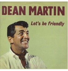 Dean Martin - Let's Be Friendly