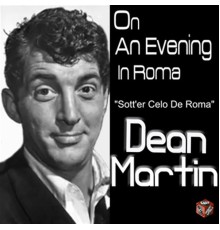 Dean Martin - On an Evening in Roma