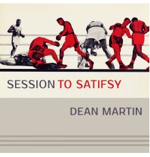Dean Martin - Session To Satisfy