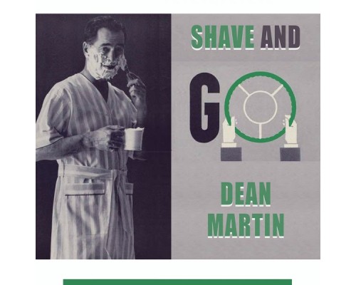 Dean Martin - Shave and Go Dean Martin - Shave and Go