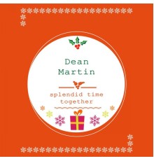 Dean Martin - Splendid Time Together