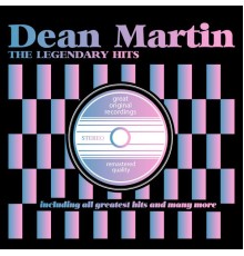 Dean Martin - The Legendary Hits