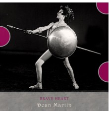 Dean Martin - Brave Heart