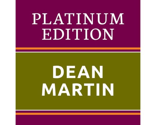 Dean Martin - Dean Martin - Platinum Edition (The Greatest Hits Ever!)