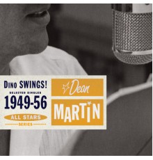 Dean Martin - Saga All Stars: Dino Swings! / Selected Singles 1949-56