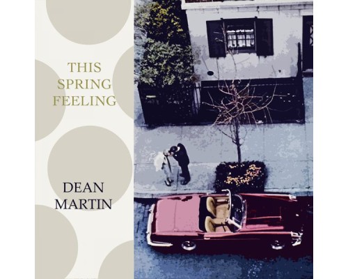 Dean Martin - This Spring Feeling Dean Martin - This Spring Feeling