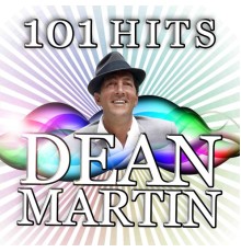 Dean Martin - 101 Dean Martin Hits