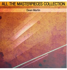 Dean Martin - All the Masterpieces Collection