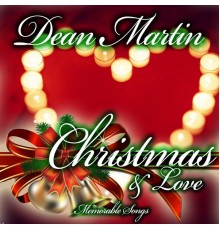 Dean Martin - Christmas & Love  (Special Christmas Edition)
