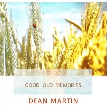 Dean Martin - Good Old Memories