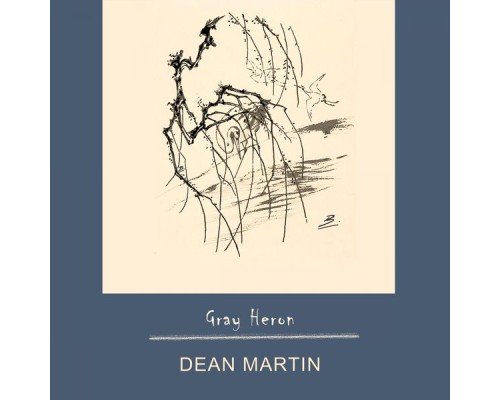 Dean Martin - Gray Heron