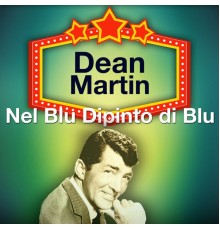 Dean Martin - Nel blu dipinto di blu