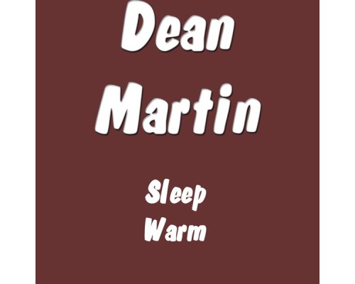 Dean Martin - Sleep Warm