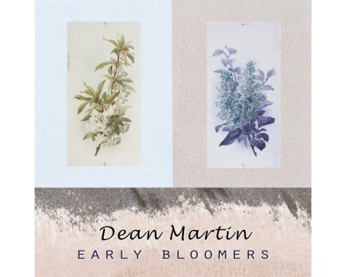 Dean Martin - Early Bloomers