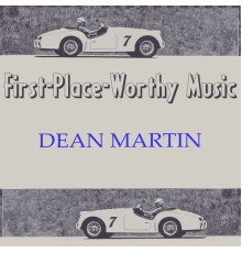 Dean Martin - First-Place-Worthy Music