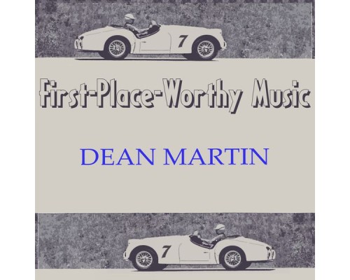 Dean Martin - First-Place-Worthy Music