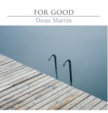Dean Martin - For Good