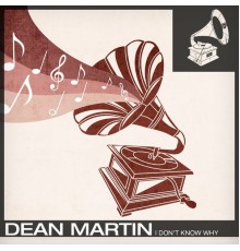 Dean Martin - I Don't Know Why