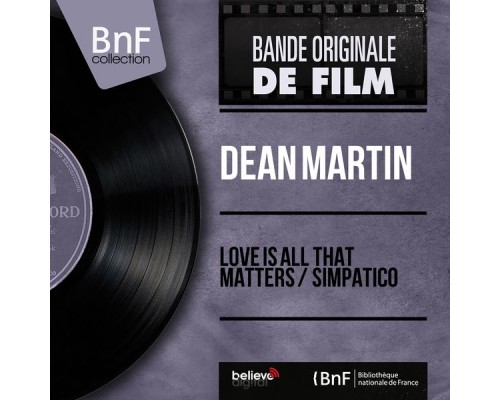 Dean Martin - Love Is All That Matters / Simpatico (Mono Version) (From "You're Never Too Young") Dean Martin - Love Is All That Matters / Simpatico (Mono Version) (From "You're Never Too Young")