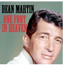 Dean Martin - One Foot In Heaven