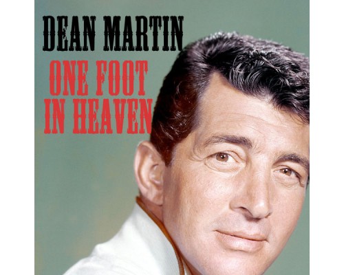 Dean Martin - One Foot In Heaven Dean Martin - One Foot In Heaven
