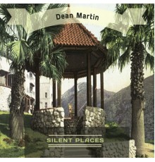 Dean Martin - Silent Places