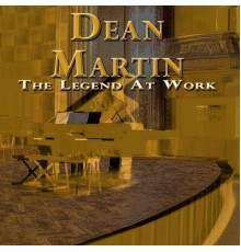 Dean Martin - The Legend At Work
