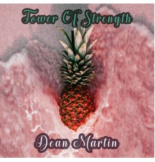 Dean Martin - Tower Of Strength