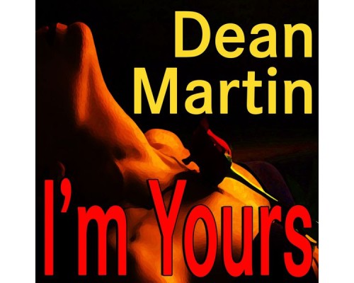Dean Martin - Dean Martin Im Yours
