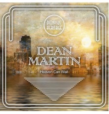 Dean Martin - Heaven Can Wait