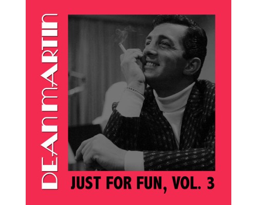 Dean Martin - Just For Fun, Vol. 3 Dean Martin - Just For Fun, Vol. 3