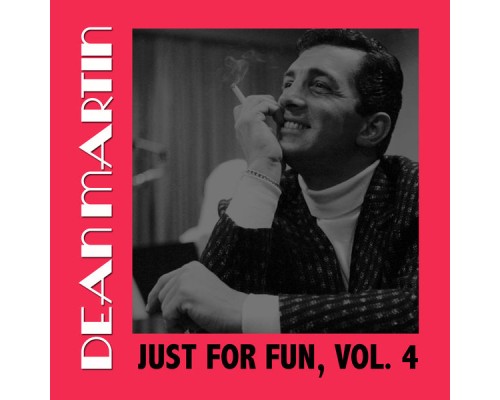 Dean Martin - Just For Fun, Vol. 4 Dean Martin - Just For Fun, Vol. 4