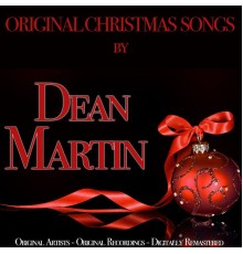 Dean Martin - Original Christmas Songs (Original Artist, Original Recordings, Digitally Remastered)