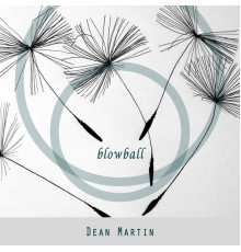 Dean Martin - Blowball