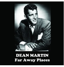 Dean Martin - Far Away Places